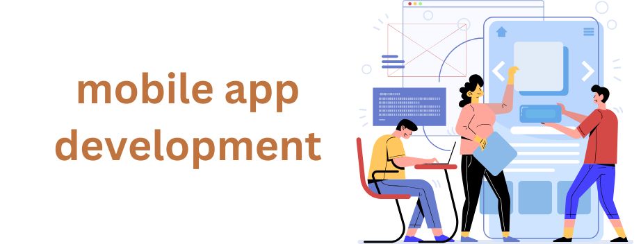 Why choose a Mobile App Development Company for  Your Business?